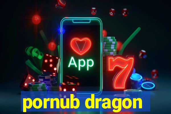 pornub dragon